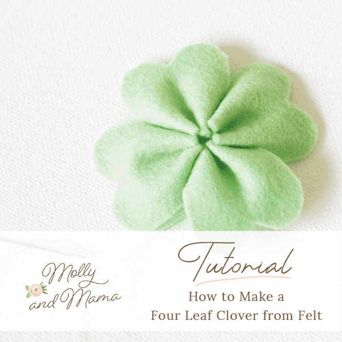 Make a Felt Four Leaf Clover or Shamrock