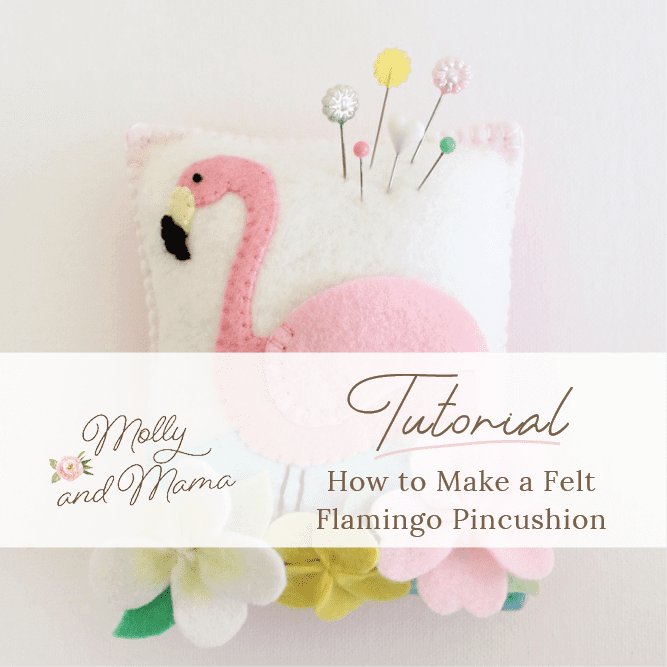 Sew A Felt Flamingo Pin Cushion