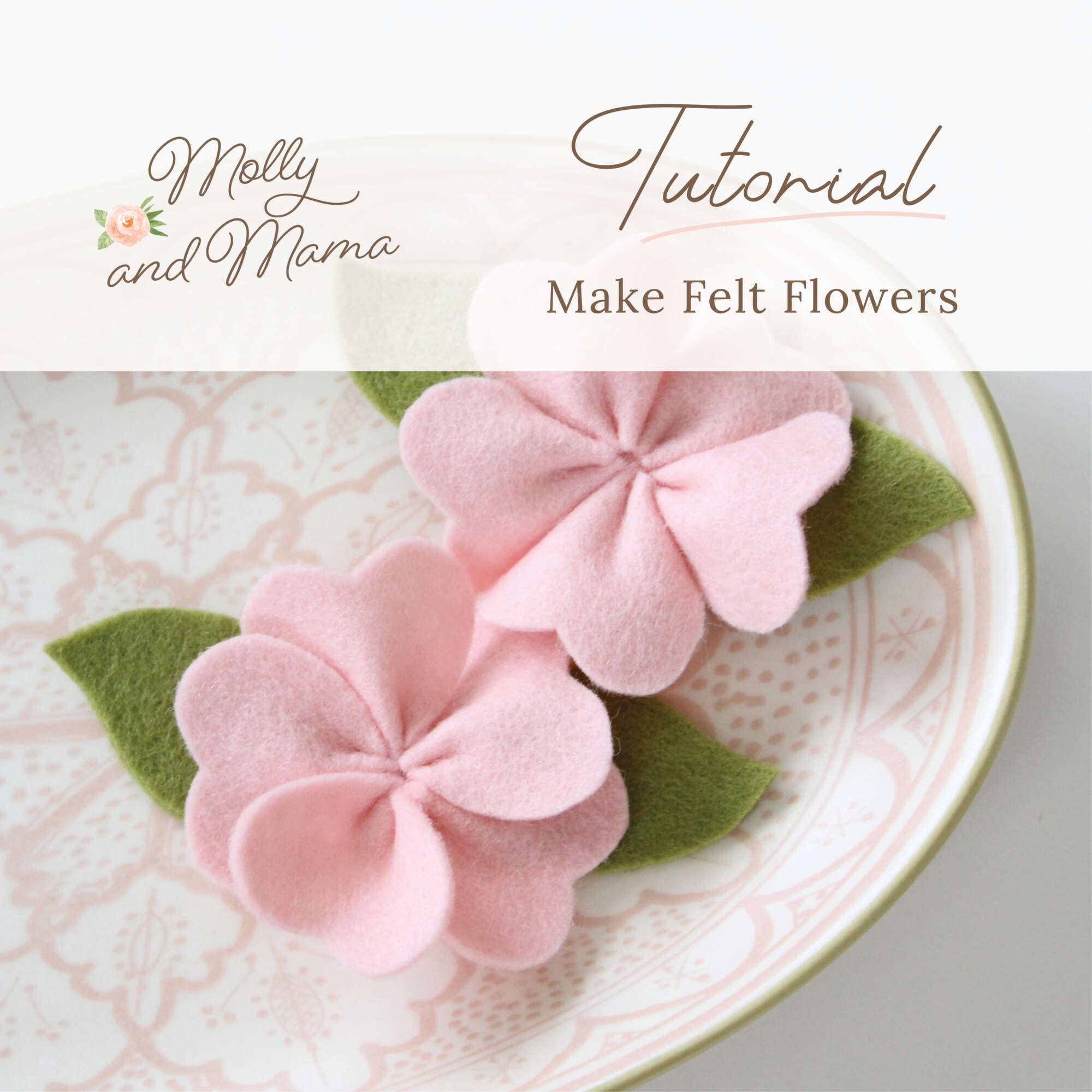 How to Make Felt Flowers - DIY with free printable pattern